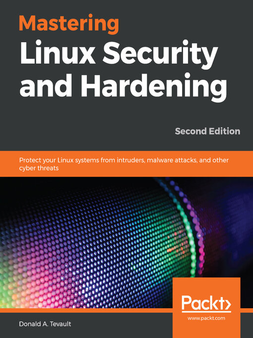 Title details for Mastering Linux Security and Hardening by Donald A. Tevault - Available
